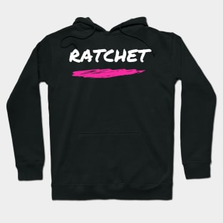 Ratchet / Savage Trend TikTok Design Hoodie